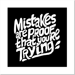 Mistakes are proof that you are trying Posters and Art